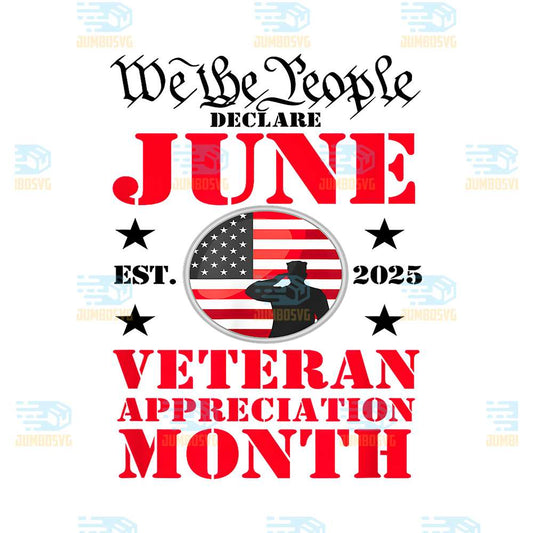 We-The-People-Declare-June-Veteran-Month-2025-Happy-Veteran-s-Month-Appreciation-Png