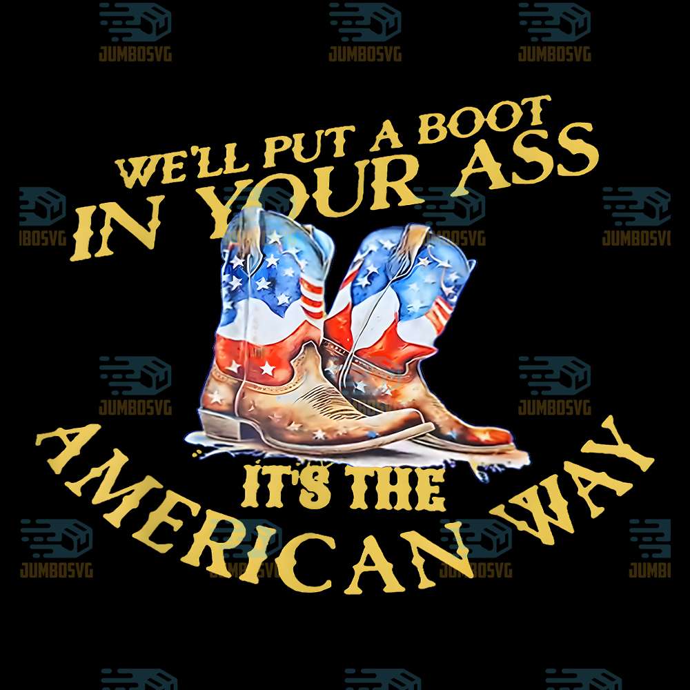 We-ll-Put-A-Boot-In-Your-Ass-Western-Cowgirl-4th-Of-July-Png-2