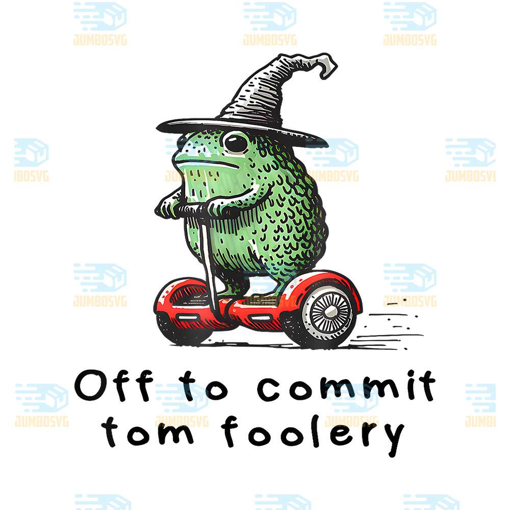 Whimsical-Frog-Wizard-Off-to-Commit-Tom-Foolery-Frog-Meme-Png