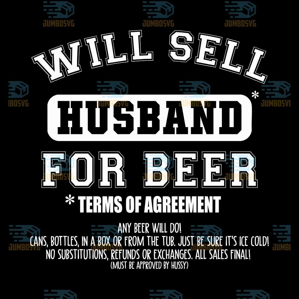 Will-Sell-Husband-For-Beer-Terms-Of-Agreement-Svg