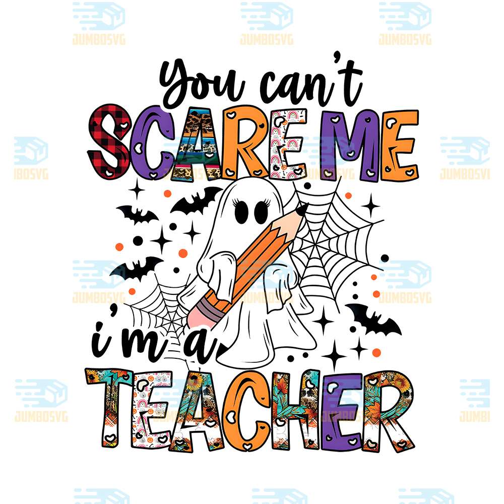 You-Can-t-Scare-Me-I-m-A-Teacher-Png