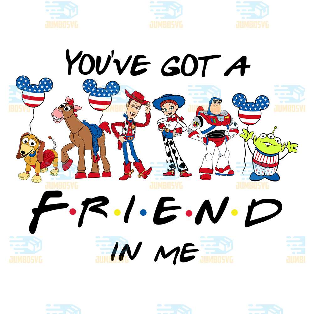 You-Got-A-Friend-In-Me-4th-Of-July-Svg