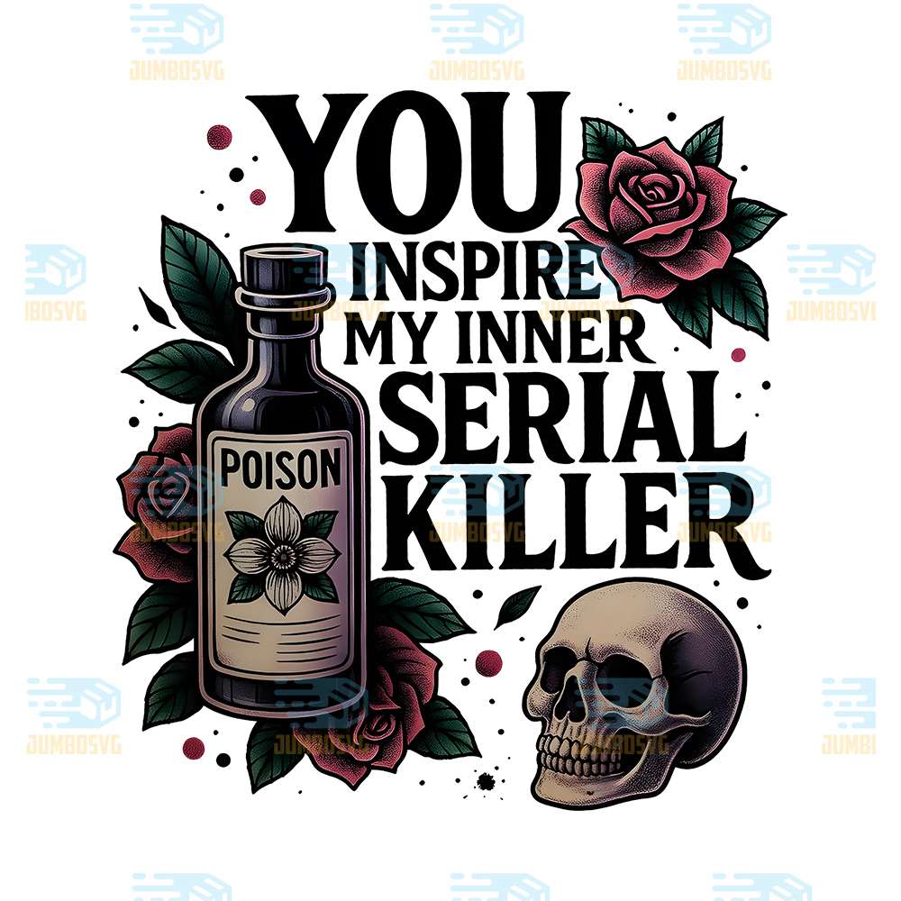 You-Inspire-My-Inner-Serial-Killer-Png