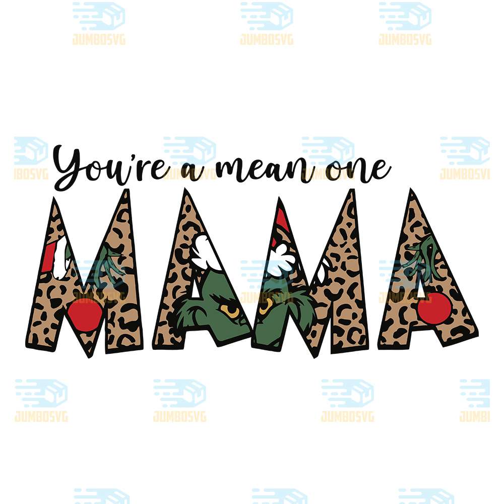 You-re-A-Mean-One-Mama-Grinch-Christmas-Svg
