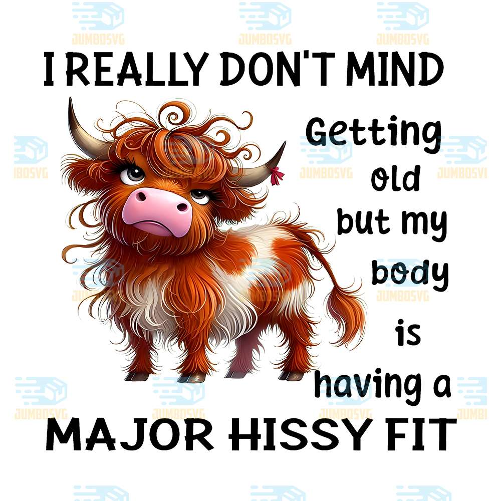 cow-i-really-dont-mind-getting-old-but-my-body-is-having-a-major-hissyy-fit-png
