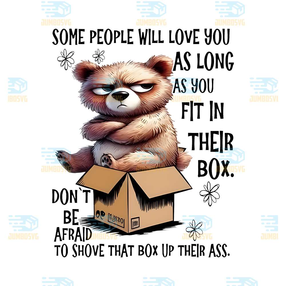 don-t-be-afraid-to-shove-their-box-up-their-ass-png
