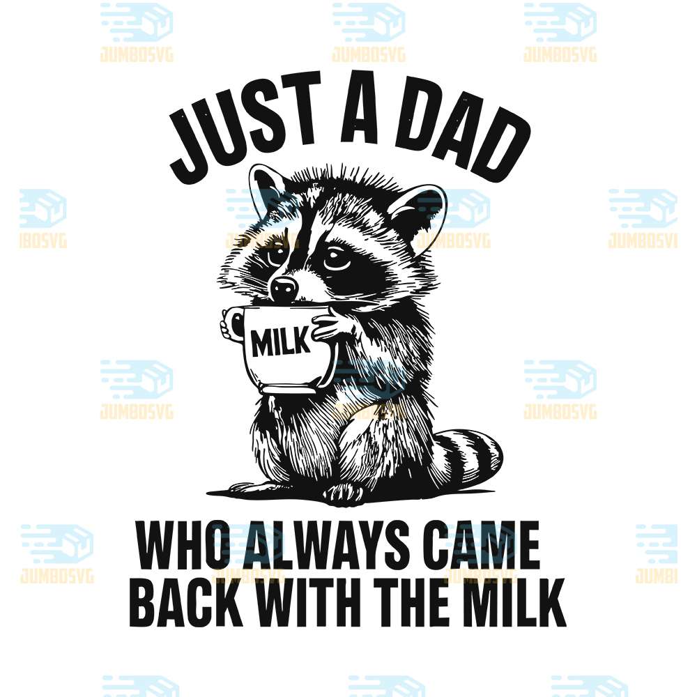 just-a-dad-who-always-came-back-with-the-milk-svg-2