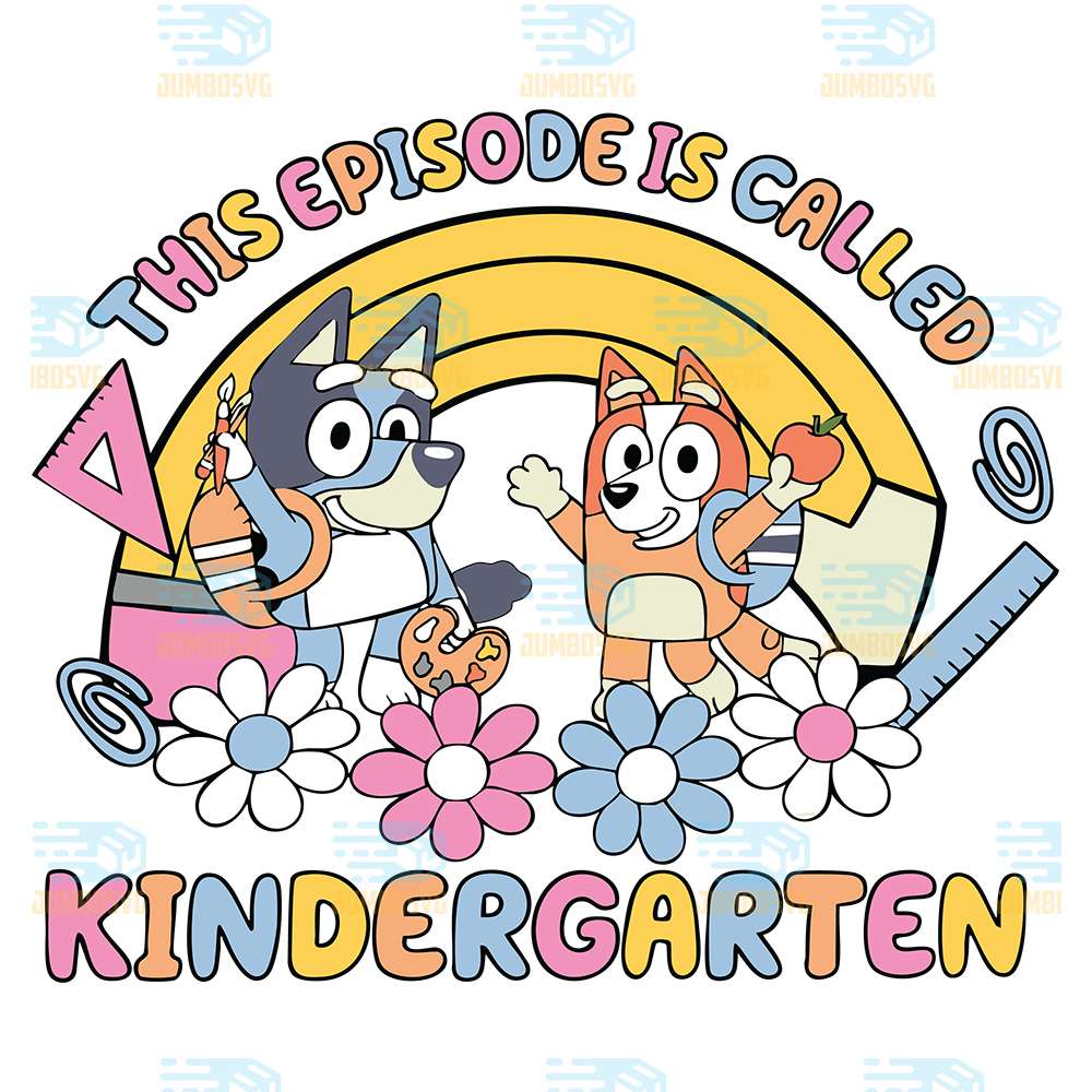 this-episode-is-called-kindergarten-bluey-svg