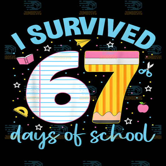 67-Teacher-67-Meme-I-Survived-67-Days-Of-School-Png
