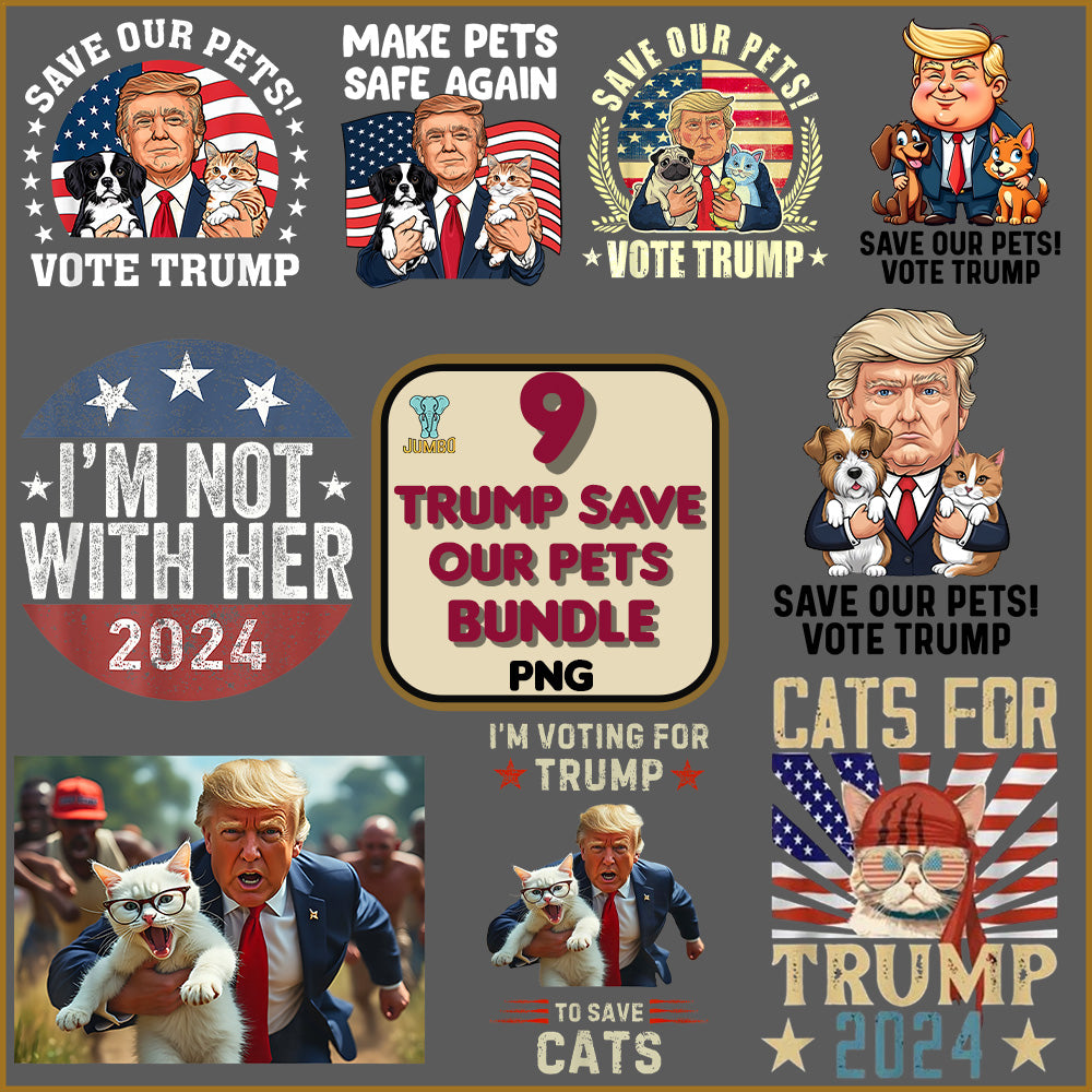 9TrumpSaveOurPetsPngBundle