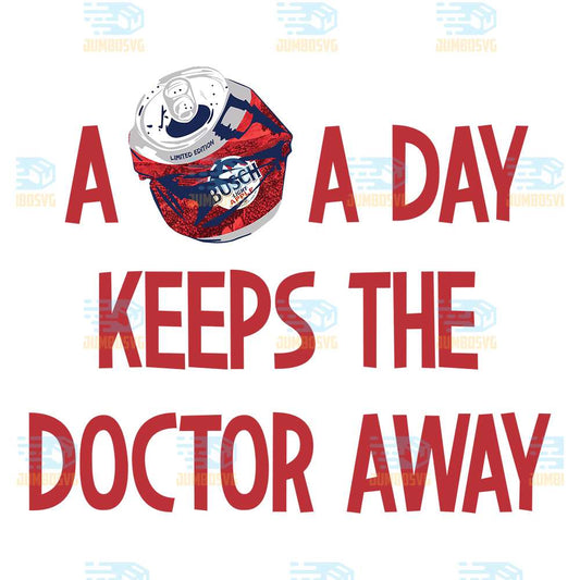 A-A-Day-Keeps-The-Doctor-Away-Busch-Light-Png