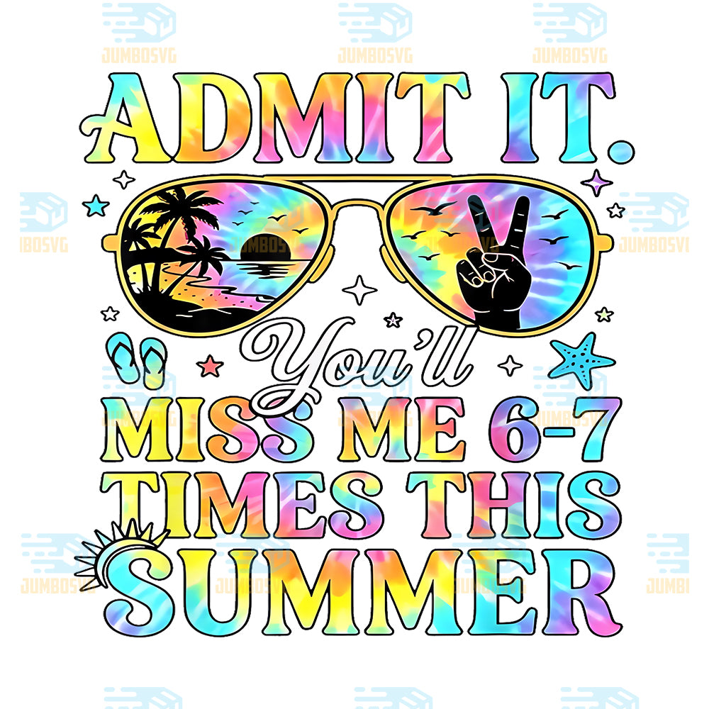 Admit-It-You-ll-Miss-Me-6-7-Times-This-Summer-Teacher-Quote-Png