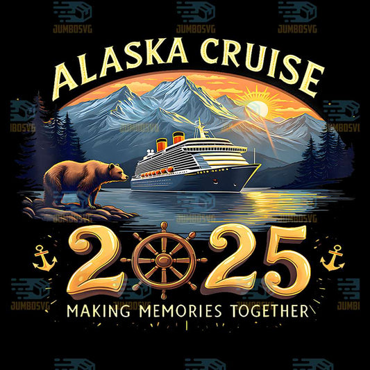 Alaska-Cruise-2025-Making-Memories-Together-Png