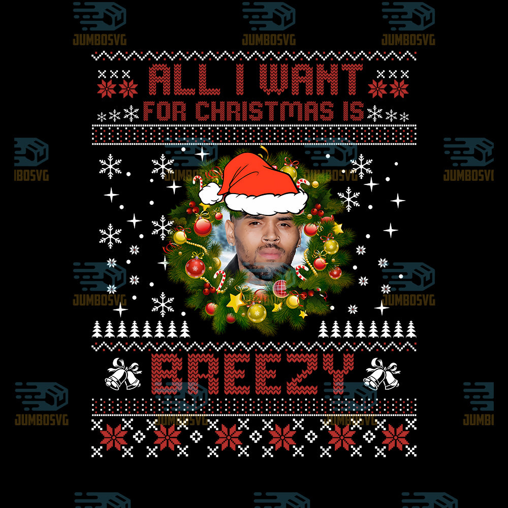 All-I-Want-For-Christmas-Is-Breezy-Ugly-Vintage-Holiday-Png