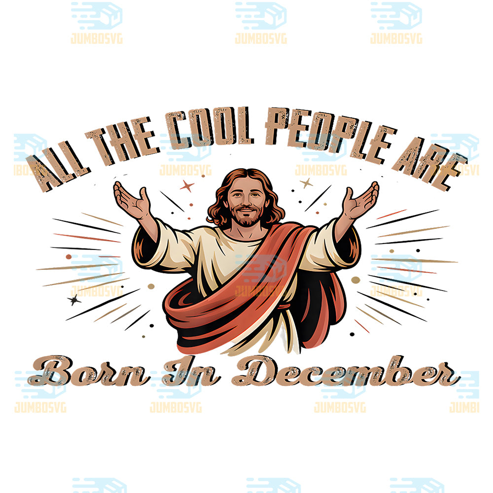 All-The-Cool-People-Are-Born-In-December-Christian-Christmas-Png-2