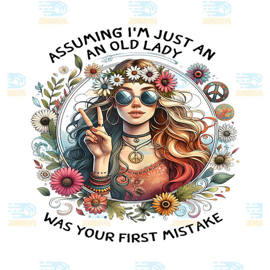 Assuming-I-m-Just-An-Old-Lady-Was-Your-First-Mistake-Png