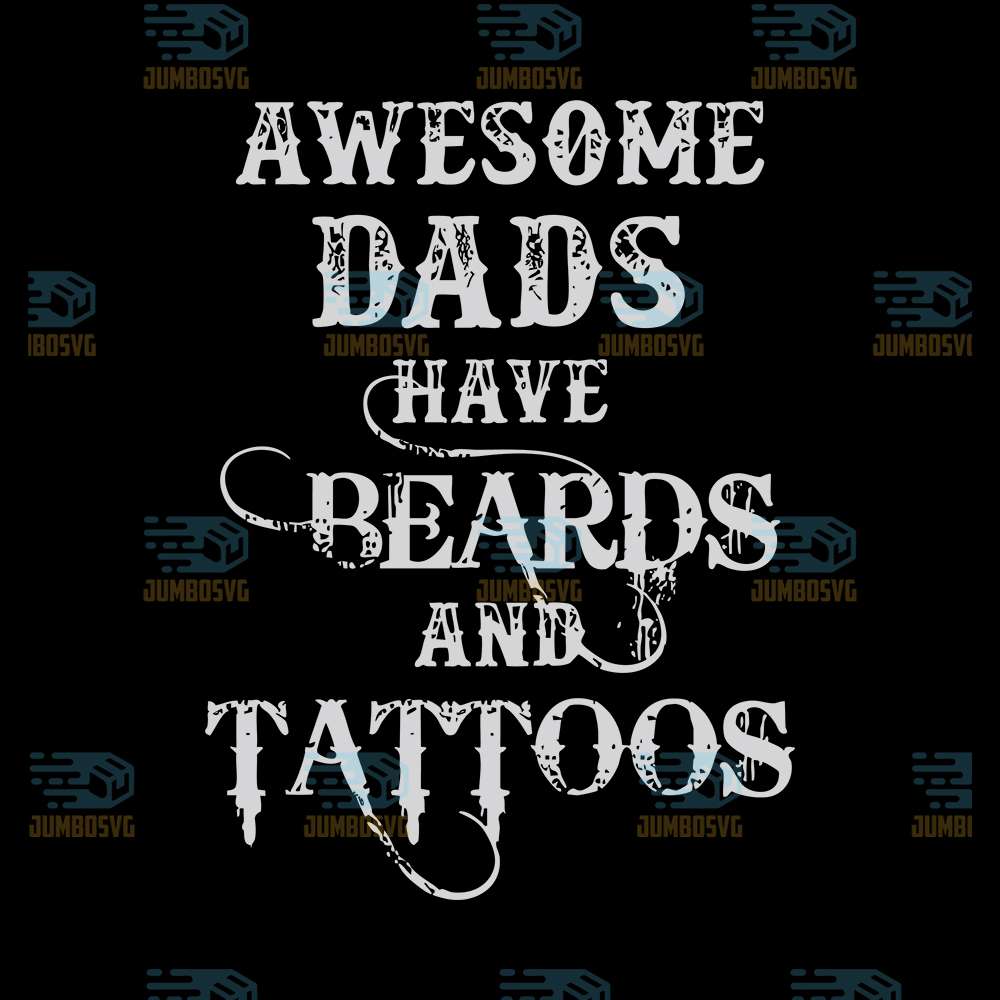 Awesome-Dads-Have-Beards-And-Tattoos-Svg