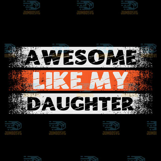 Awesome-Like-My-Daughter-Svg-1