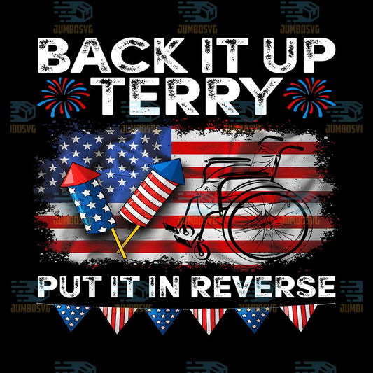 Back-It-Up-Terry-Put-It-In-Reverse-4th-Of-July-Png
