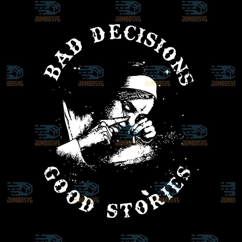 Bad-Decisions-Good-Stories-Svg