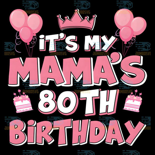 Balloons-It-s-My-Mama-s-80th-Birthday-Png