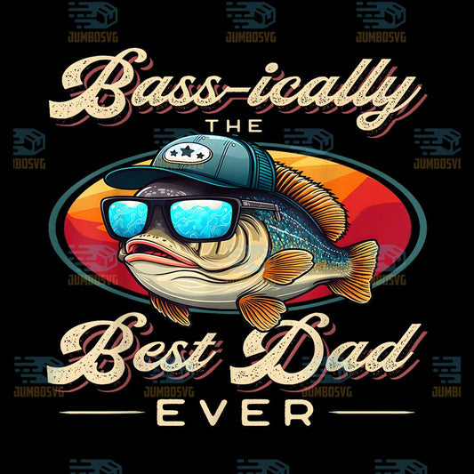 Bassically-The-Best-Dad-Ever-Png