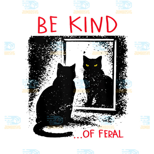 Be-Kind-Of-Feral-Black-Cat-Mirror-Png
