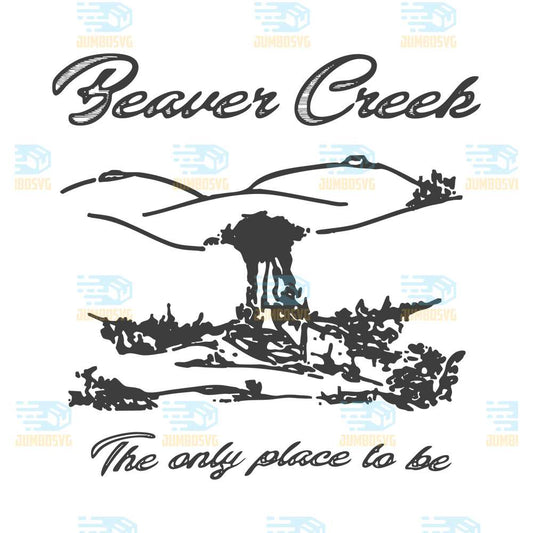 Beaver-Creek-The-Only-Place-To-Be-Svg