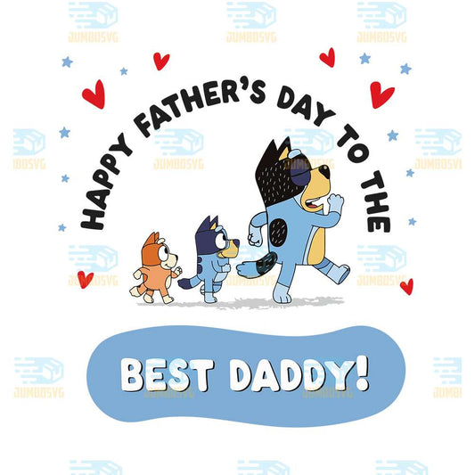 Bluey-Happy-Fathers-Day-To-The-Best-Daddy-Png