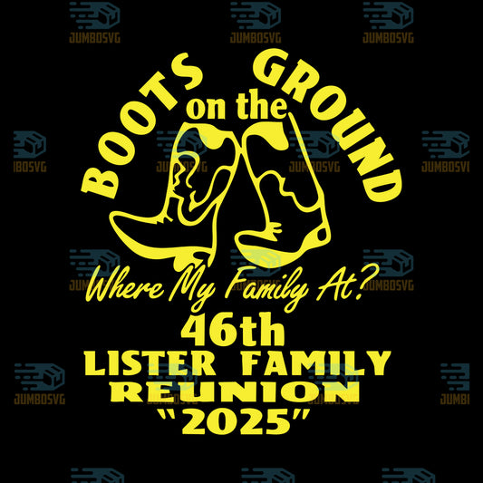 Boots-On-The-Ground-Where-My-Family-At-46th-Lister-Family-Reunion-2025-Svg