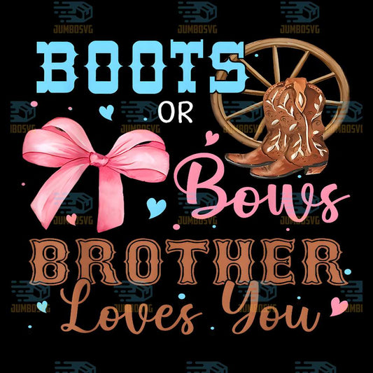 Boots-Or-Bows-Gender-Reveal-Decorations-Brother-Loves-You-Png