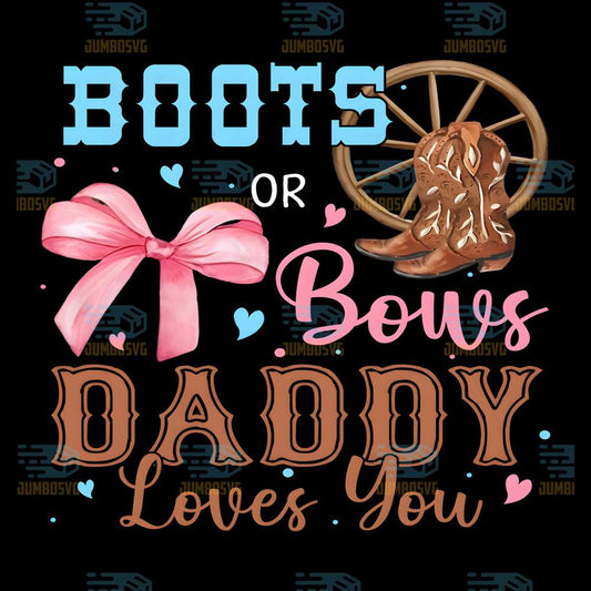 Boots-or-Bows-Gender-Reveal-Decorations-Daddy-Loves-You-Png