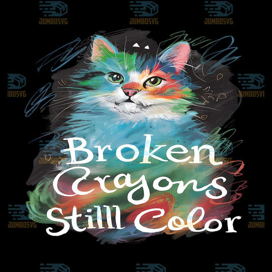 Broken-Crayons-Still-Color-Cat-Teacher-Mental-Health-Autism-Png