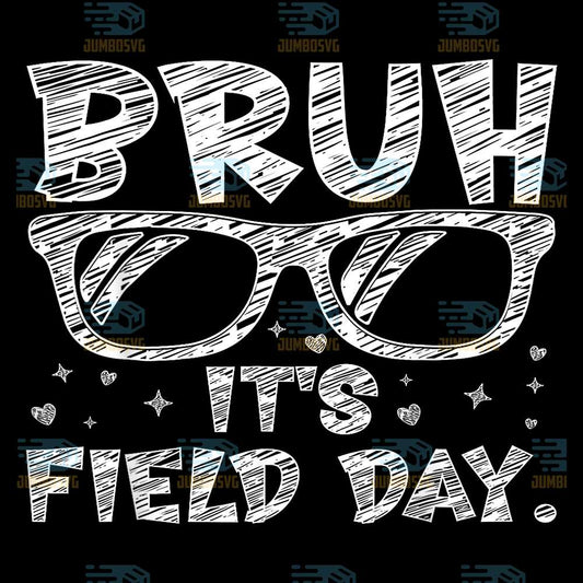 Bruh-It-s-Field-Day-Svg