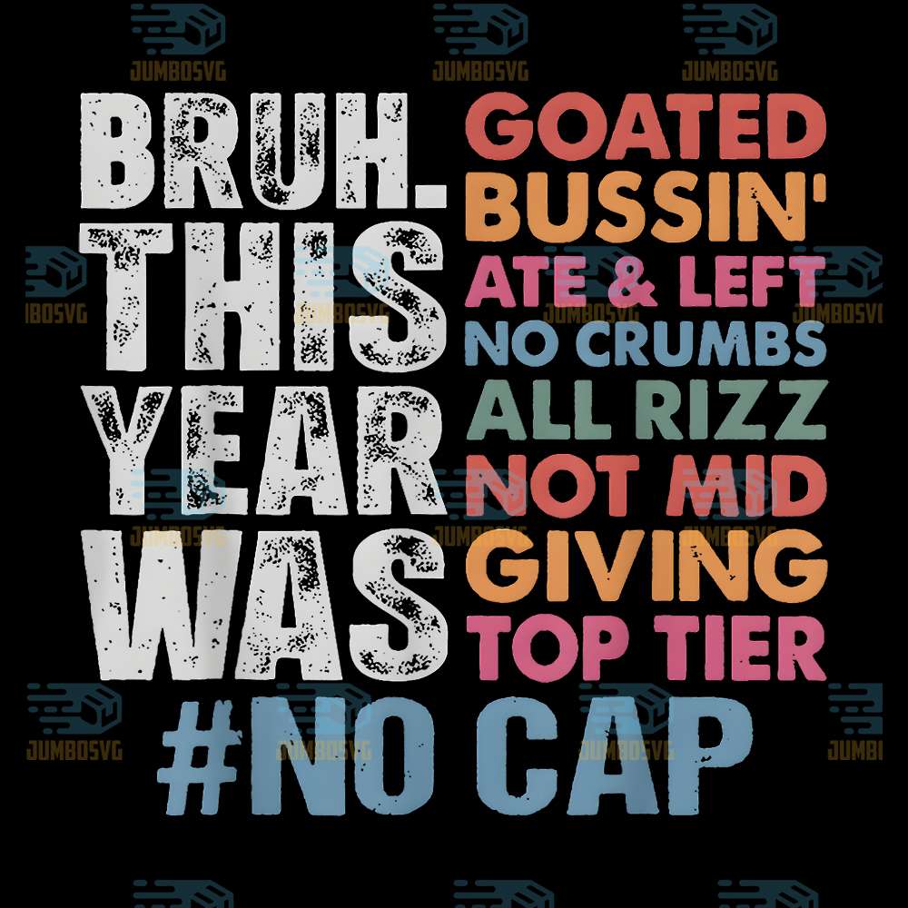 Bruh-This-Year-Was-Goated-No-Cap-Last-Day-Of-School-Png