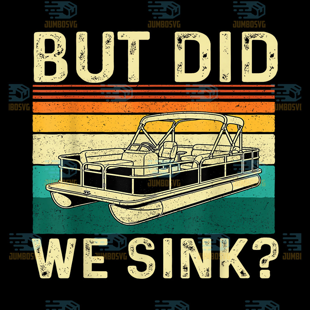 But-Did-We-Sink-Pontoon-Captain-Pontooning-Boating-Png