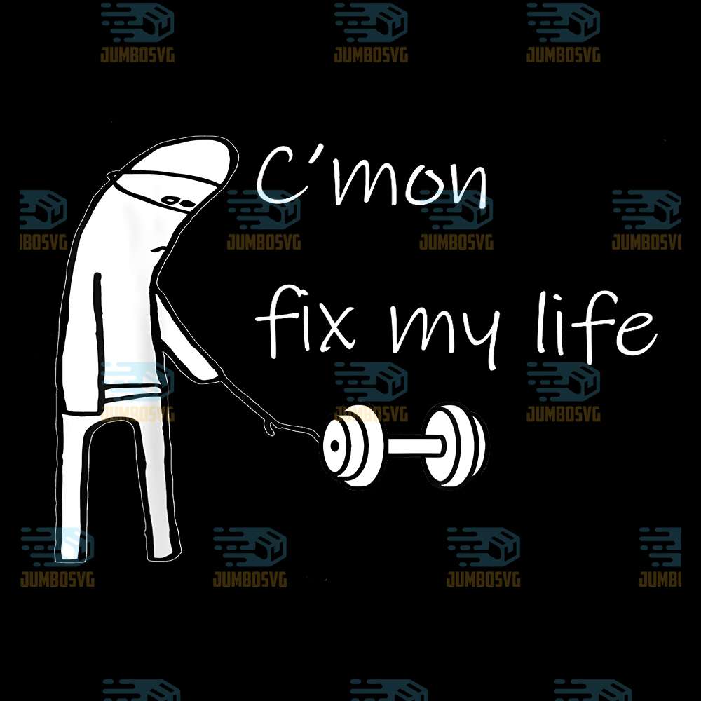 C-mon-Fix-My-Life-Dumbbell-Design-Funny-Fitness-Workout-Png