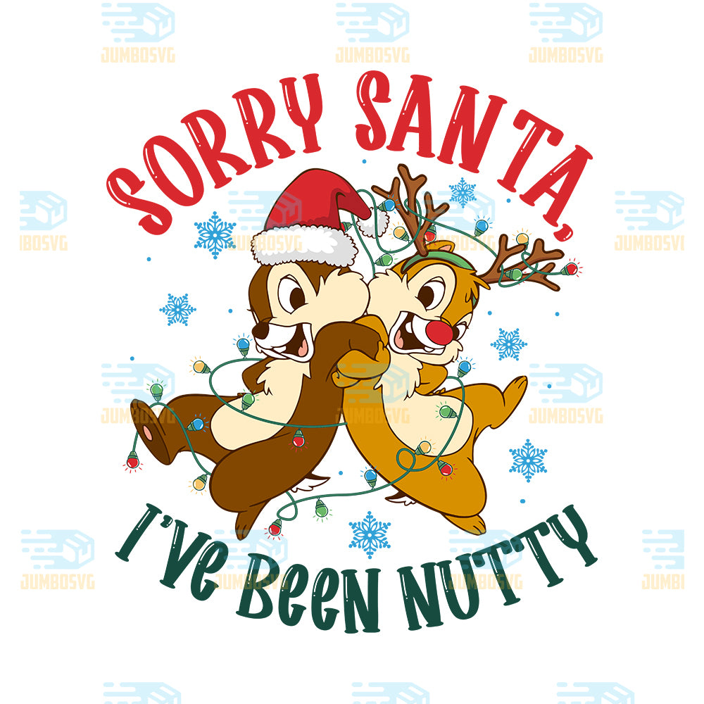 Chip-And-Dale-Sorry-Santa-I-ve-Been-Nutty-Christmas-Svg