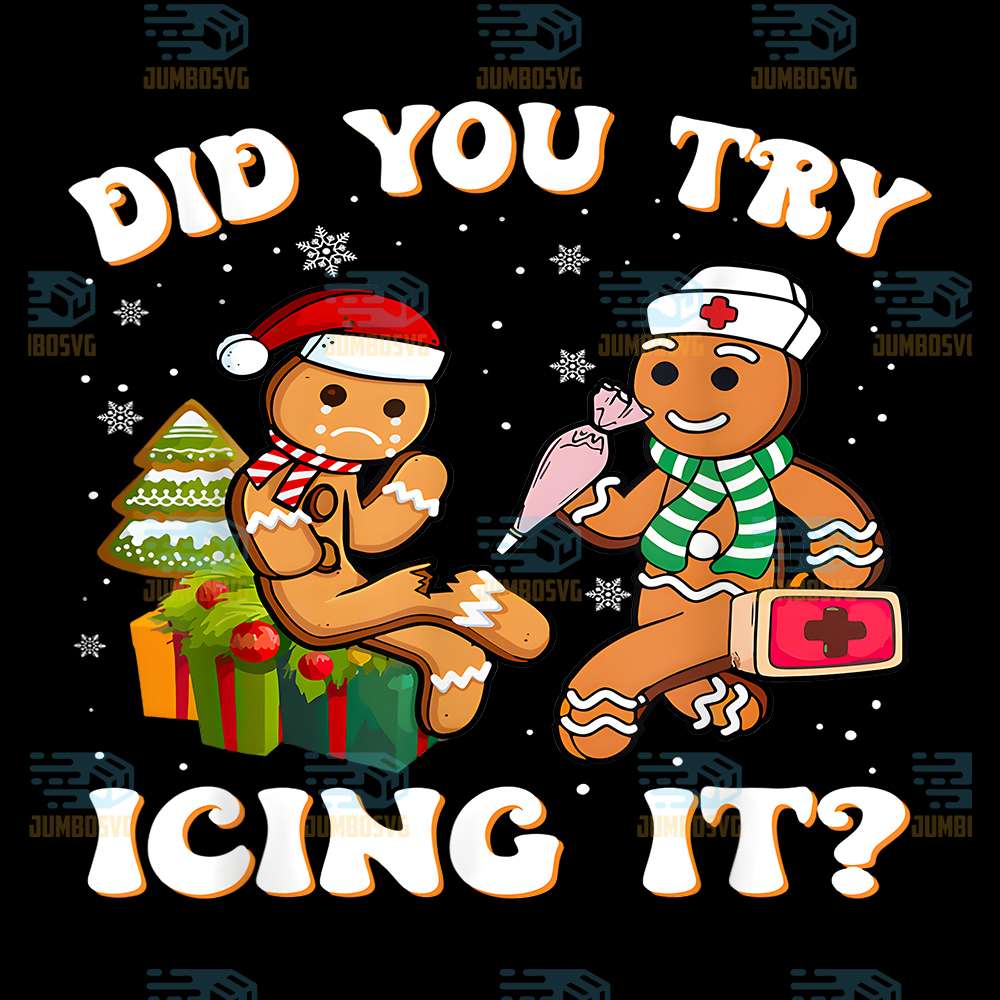 Christmas-Nurse-Did-You-Try-Icing-It-Gingerbread-Man-Png