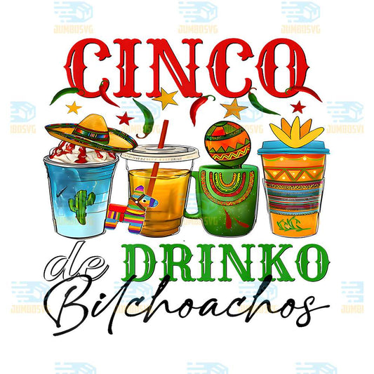 Cinco-De-Drinko-Bitchachos-Png-3
