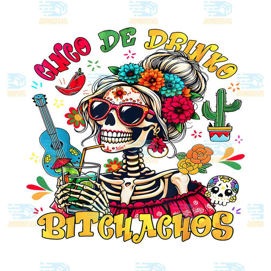 Cinco-De-Mayo-Mexican-Party-Cinco-De-Drinko-Bitchachos-Png-2