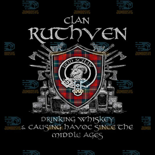 Clan-Ruthven-Drinking-Whiskey-And-Causing-Havoc-Since-The-Middle-Ages-Png