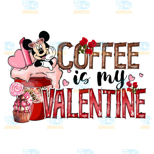 Coffee-Is-My-Valentine-Mickey-Valentine-Png