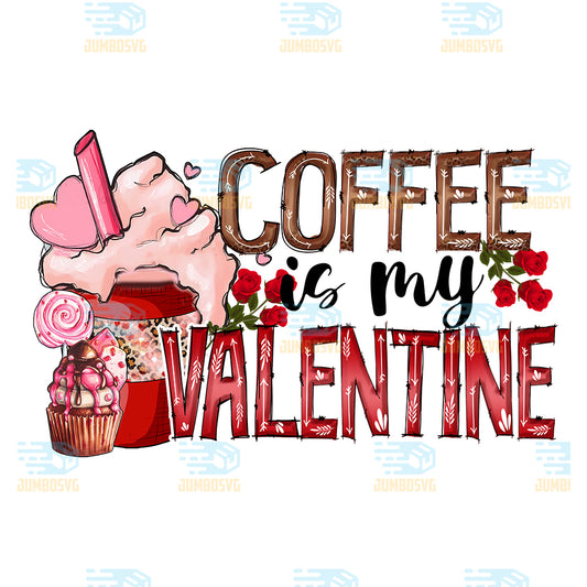 Coffee-Is-My-Valentine-Png