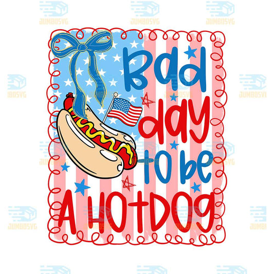 Coquette-Bad-Day-To-Be-A-Hot-Dog-4th-Of-July-Png