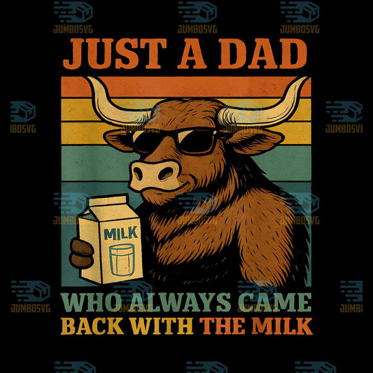 Cow-Just-A-Dad-Who-Always-Came-Back-With-The-Milk-Png