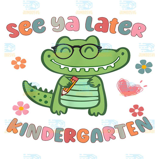 Cute-See-Ya-Later-Kindergarten-Alligator-Teacher-Summer-Svg