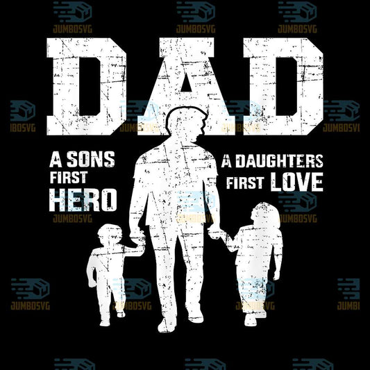 Dad-A-Sons-First-Hero-Daughter-Love-Png