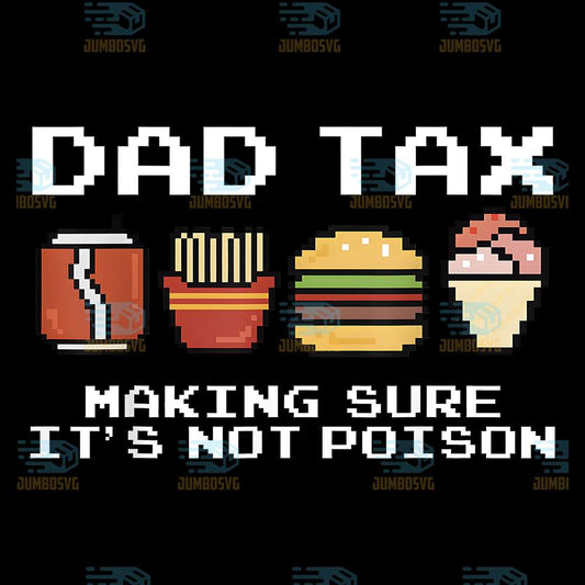 Dad-Joke-Dad-Tax-Making-Sure-It-s-Not-Poison-Svg