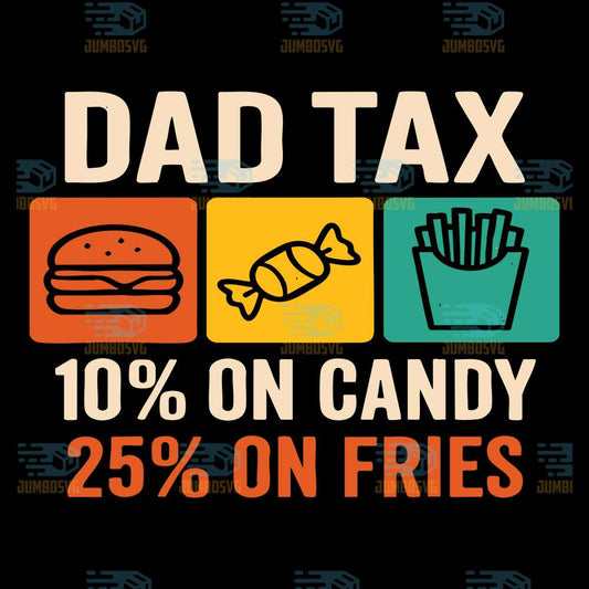 Dad-Tax-10-On-Candy-20-On-Fries-Svg